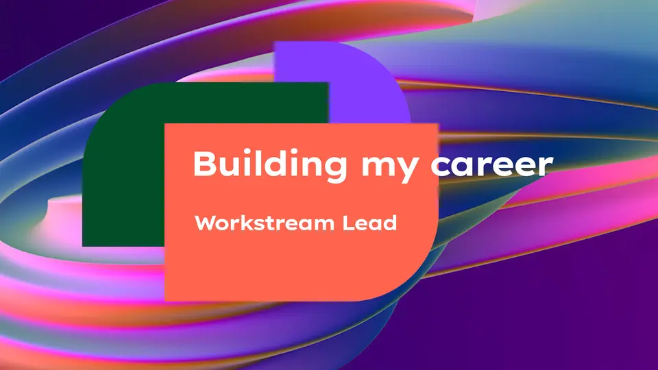 Building my career – Workstream Lead