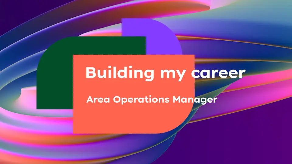 Building my career – Area Operations Manager